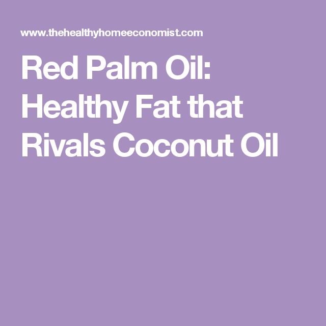 7 Big Benefits Of Red Palm Oil Rivals Coconut Oil The Healthy Home