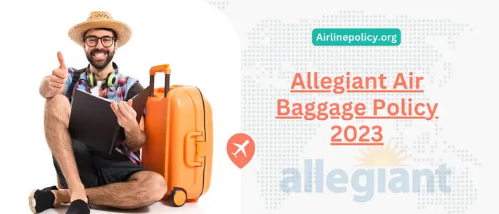 Allegiant Airline Baggage Regulations Explained