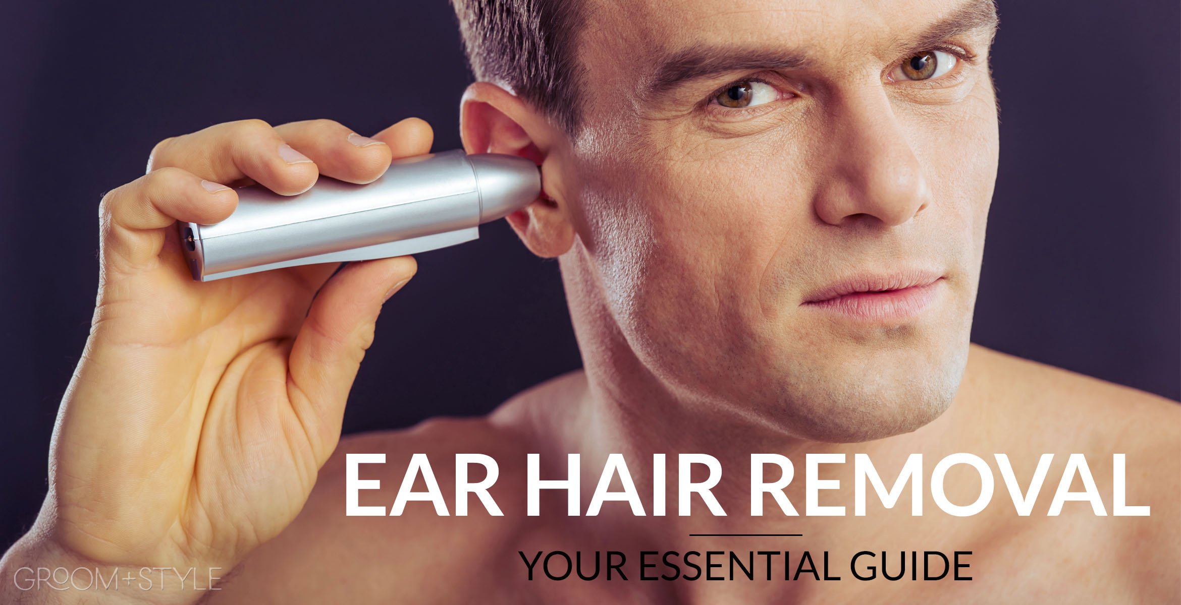 5 Ways to Remove Ear Hair Permanently