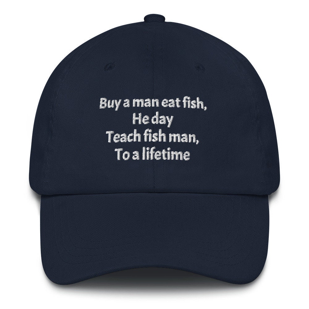 Give A Man A Fish And He Will Eat For A Day Teach A Man How To Fish