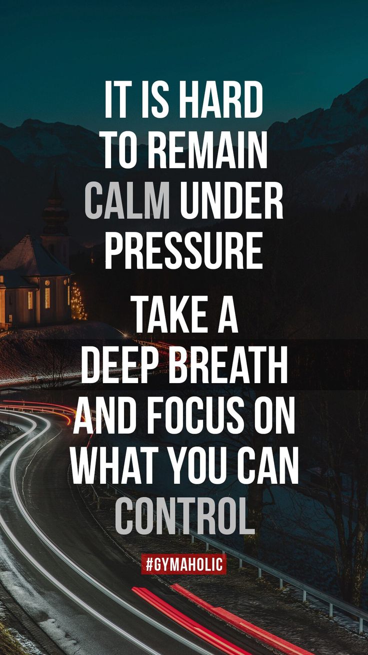 It Is Hard To Remain Calm Under Pressure Gymaholic