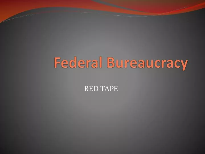 Ppt The Federal Bureaucracy Powerpoint Presentation Free Download